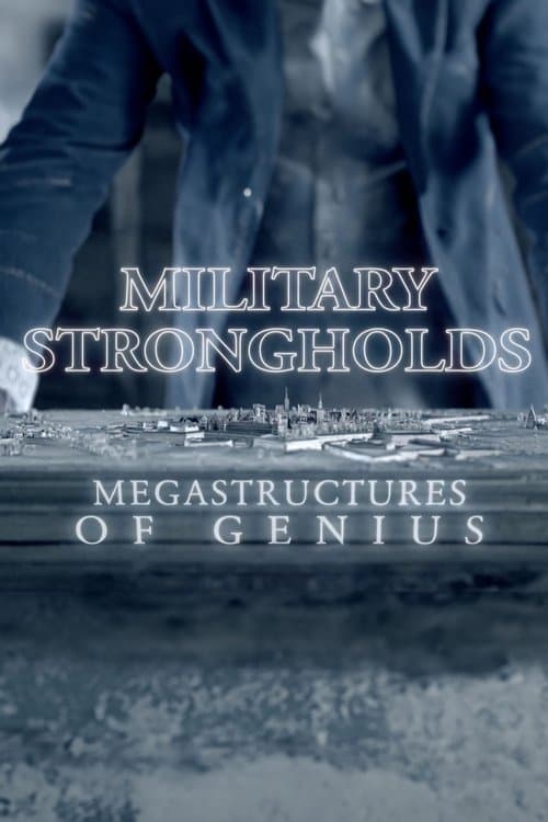 Military Strongholds: Megastructures of Genius