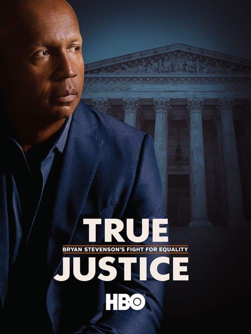 True Justice: Bryan Stevenson's Fight for Equality