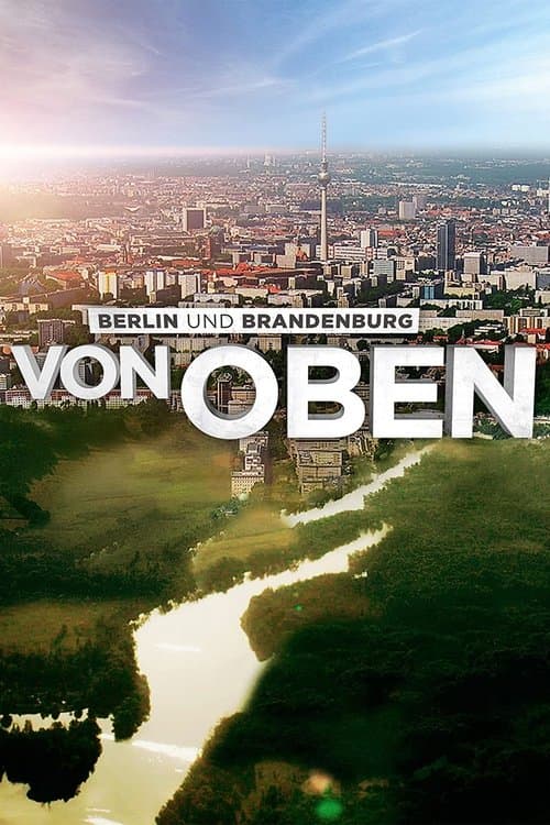 Berlin and Brandenburg From Above