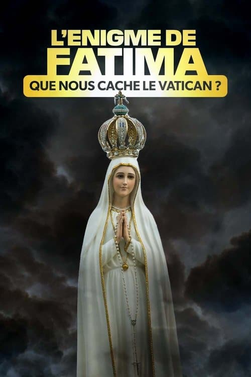 L'Énigme de Fatima : Que nous cache le Vatican ?