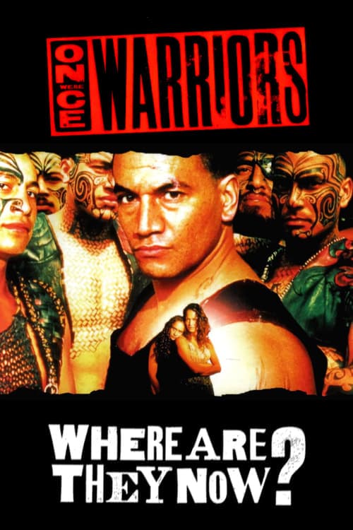 Once Were Warriors: Where Are They Now?