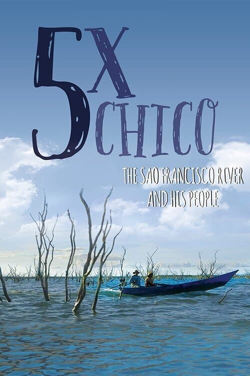 5 Times Chico: The San Francisco River and His People