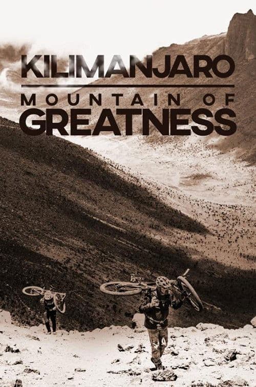 Kilimanjaro: Mountain of Greatness