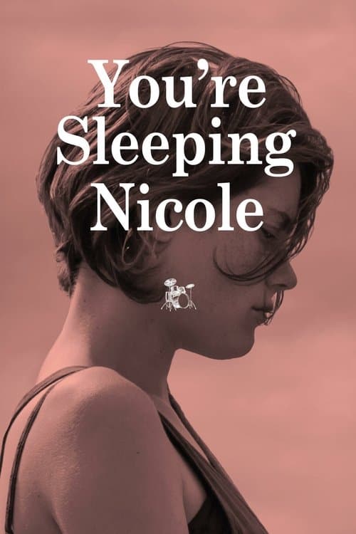 You're Sleeping, Nicole