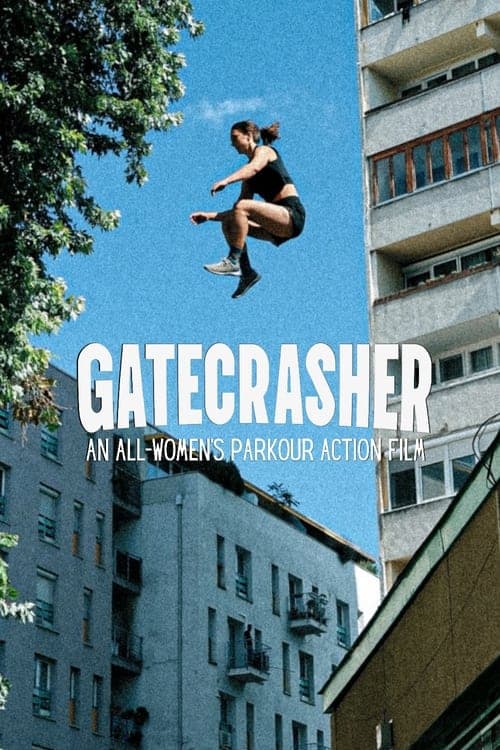 GATECRASHER: An All-Women’s Parkour Action Film