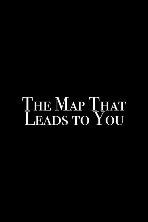 The Map That Leads to You